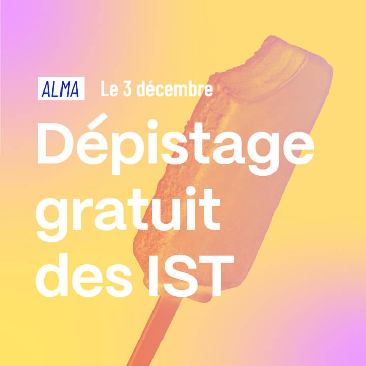 ALMA : en décembre 2026, fais-toi dépister gratuitement des IST